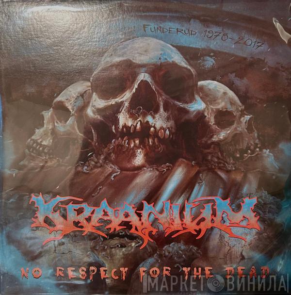Kraanium - No Respect For The Dead