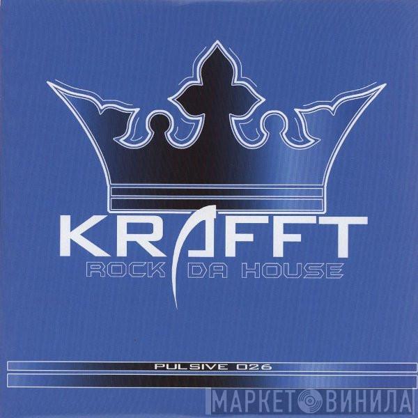 Krafft - Rock Da House