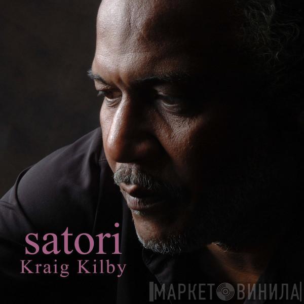 Kraig Kilby - Satori