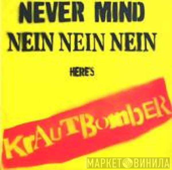 Krautbomber - Never Mind Nein Nein Nein Here's Krautbomber