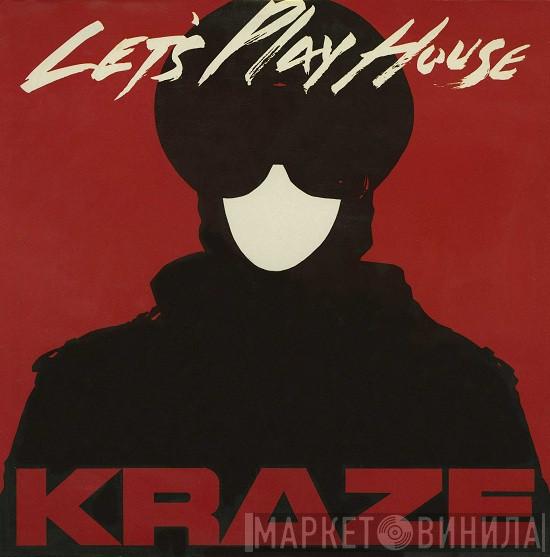 Kraze - Let's Play House