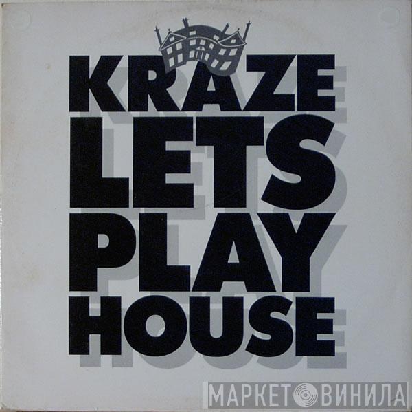 Kraze - Let's Play House