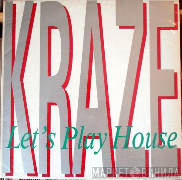 Kraze - Let's Play House