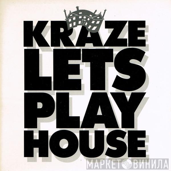 Kraze - Let's Play House