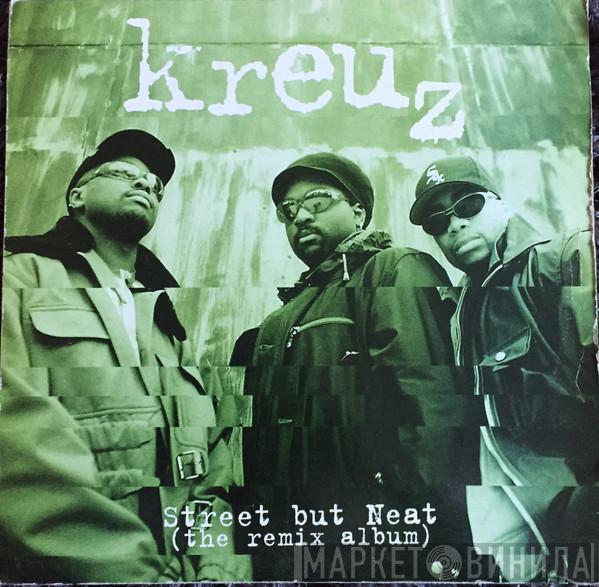 Kreuz - Street But Neat (The Remix Album)