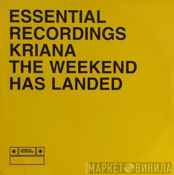  Kriana  - The Weekend Has Landed