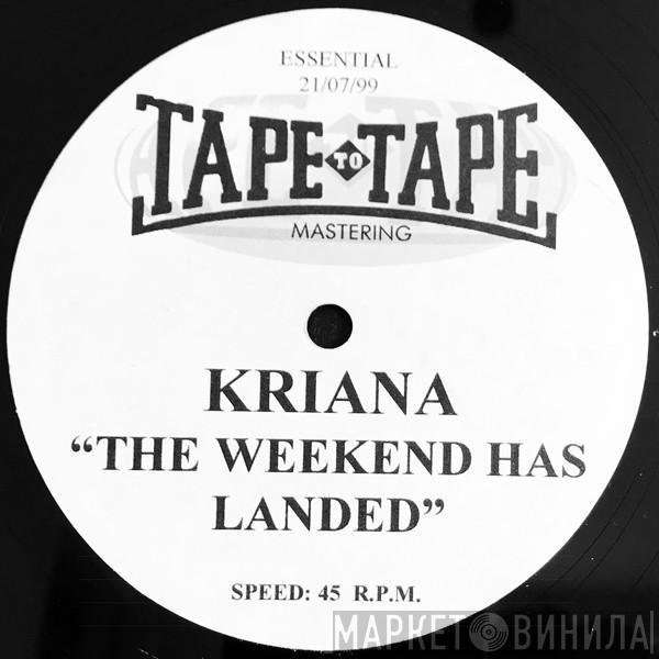  Kriana  - The Weekend Has Landed