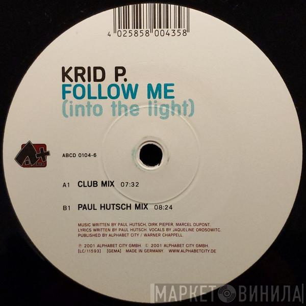 Krid P. - Follow Me (Into The Light)