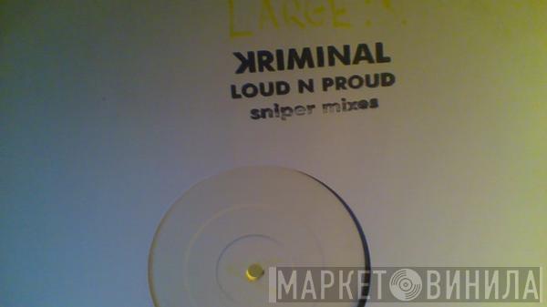 Kriminal - Loud N Proud