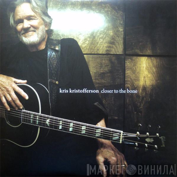  Kris Kristofferson  - Closer To The Bone