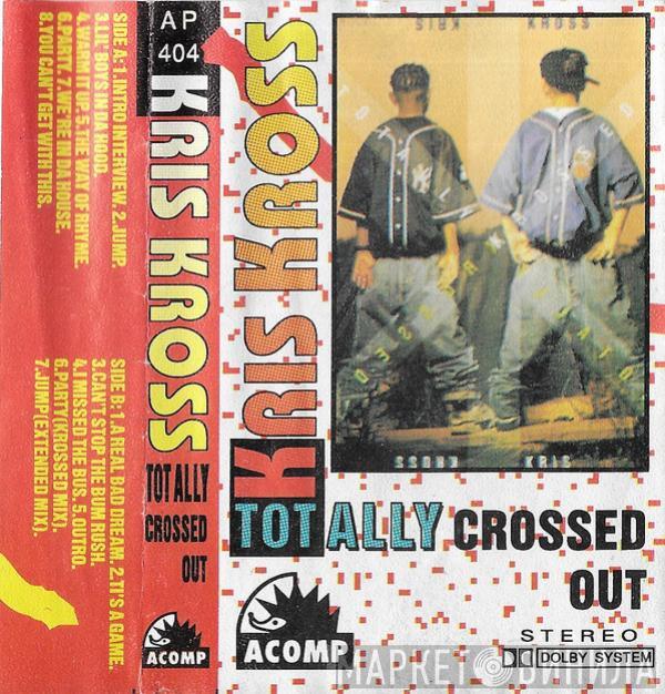  Kris Kross  - Totally Crossed Out