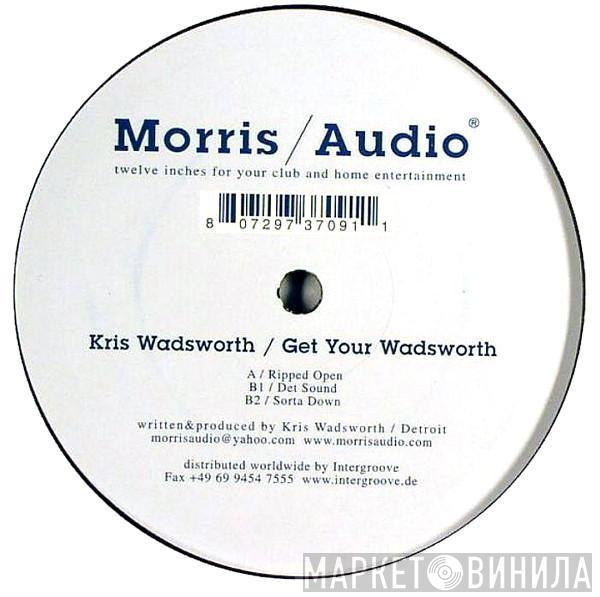  Kris Wadsworth  - Get Your Wadsworth