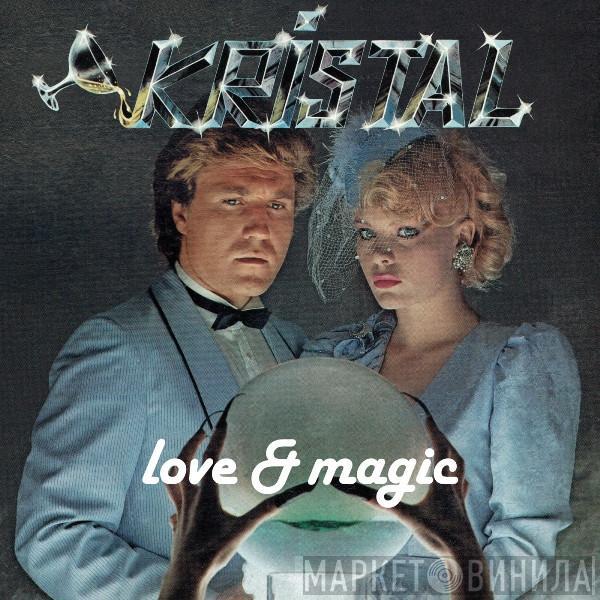 Kristal  - Love & Magic