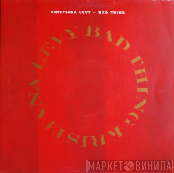 Kristiana Levy - Bad Thing