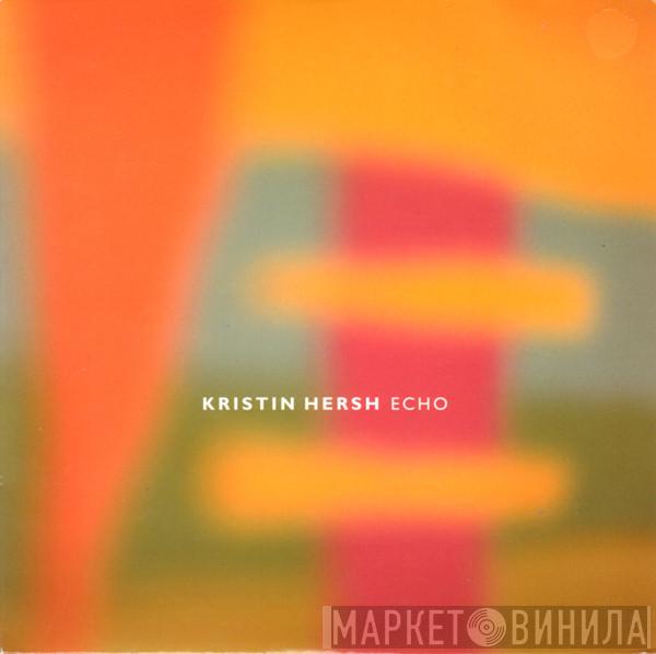  Kristin Hersh  - Echo