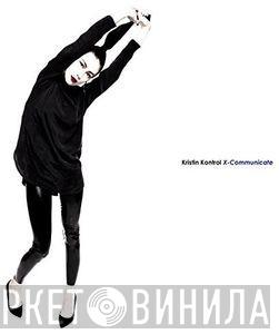 Kristin Kontrol - X-Communicate