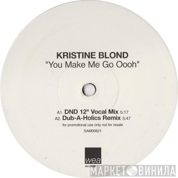 Kristine Blond - You Make Me Go Ooh