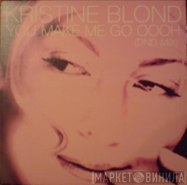 Kristine Blond - You Make Me Go Oooh (DND Mix)