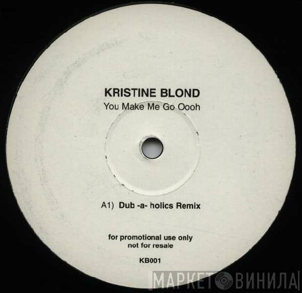 Kristine Blond - You Make Me Go Oooh