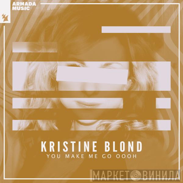  Kristine Blond  - You Make Me Go Oooh