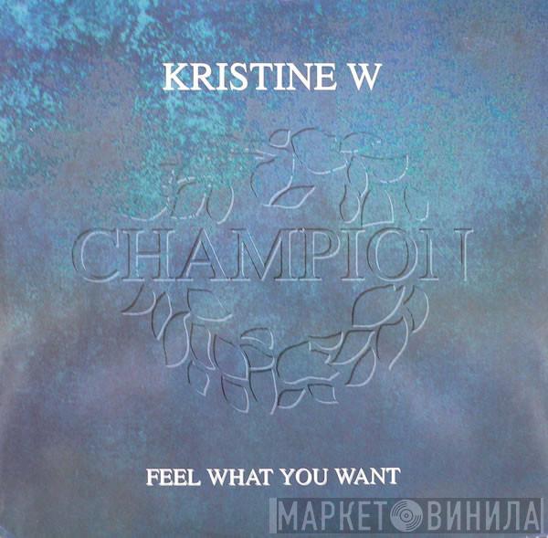 Kristine W - Feel What You Want