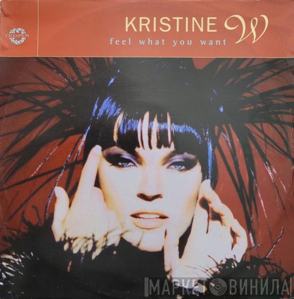 Kristine W - Feel What You Want