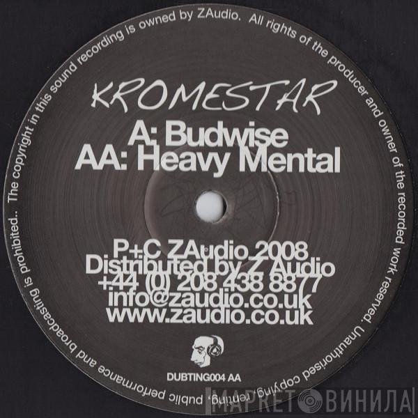 Kromestar - Budwise / Heavy Mental