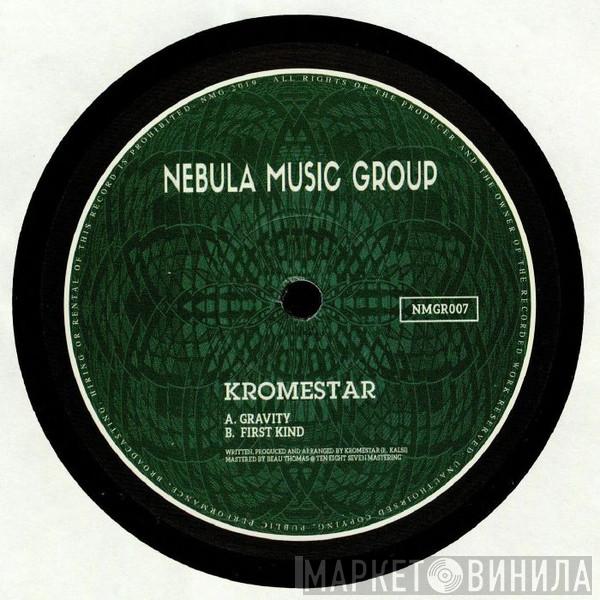 Kromestar - Gravity / First Kind
