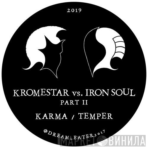 Kromestar, Iron Soul - Kromestar vs. Iron Soul Pt. II