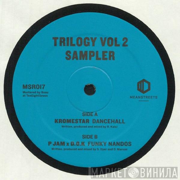 Kromestar, P Jam, D.O.K - Trilogy Vol. 2 Sampler