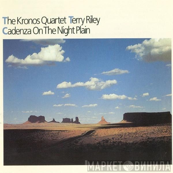 Kronos Quartet, Terry Riley - Cadenza On The Night Plain