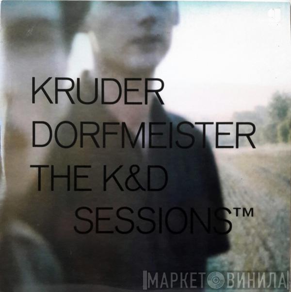  Kruder & Dorfmeister  - The K&D Sessions™