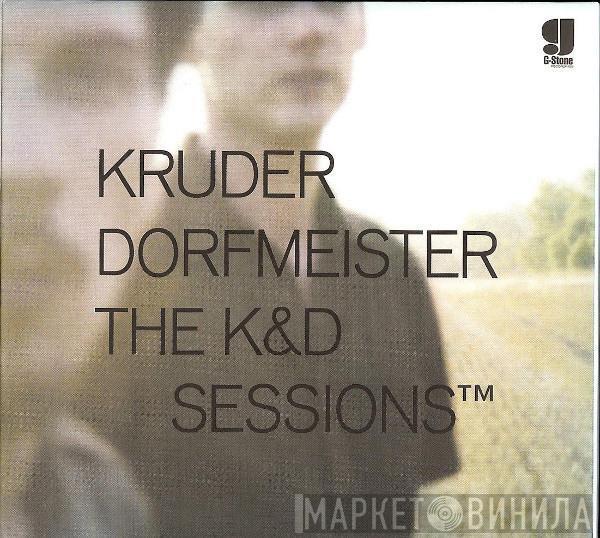  Kruder & Dorfmeister  - The K&D Sessions™