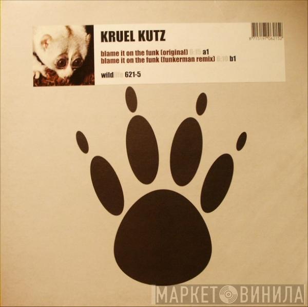 Kruel Kutz - Blame It On The Funk