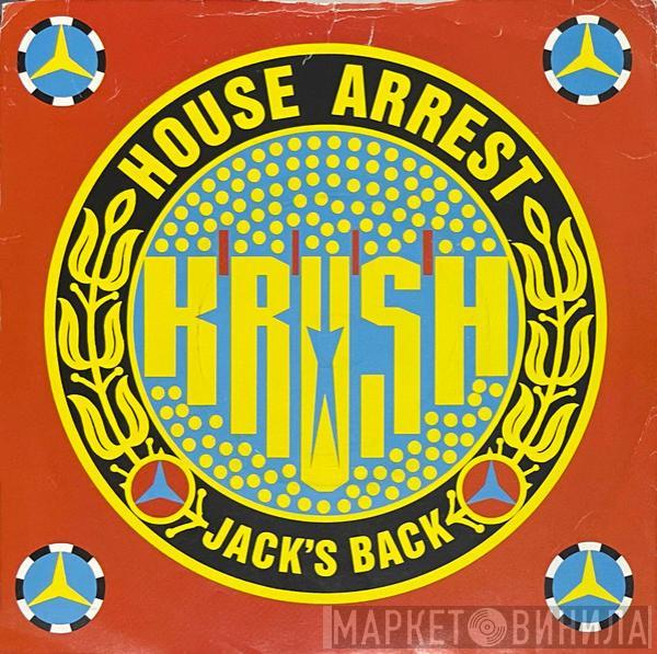 Krush - House Arrest / Jack's Back