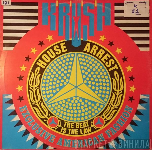  Krush  - House Arrest (The Beat Is The Law)