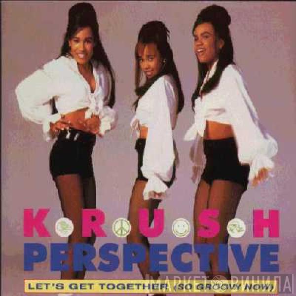 Krush  - Let's Get Together (So Groovy Now)