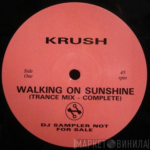 Krush - Walking On Sunshine