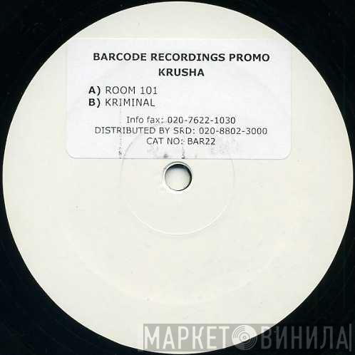 Krusha - Room 101 / Kriminal