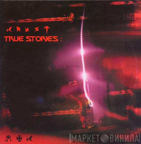 Krust - True Stories :