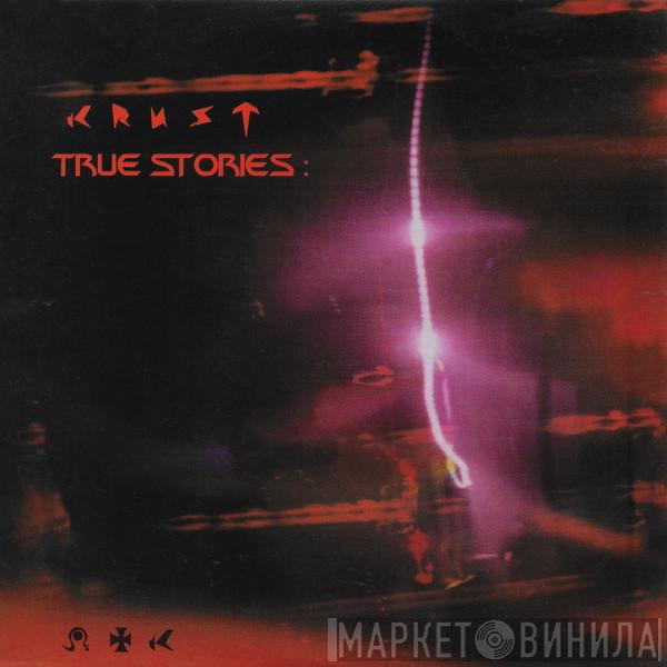 Krust - True Stories