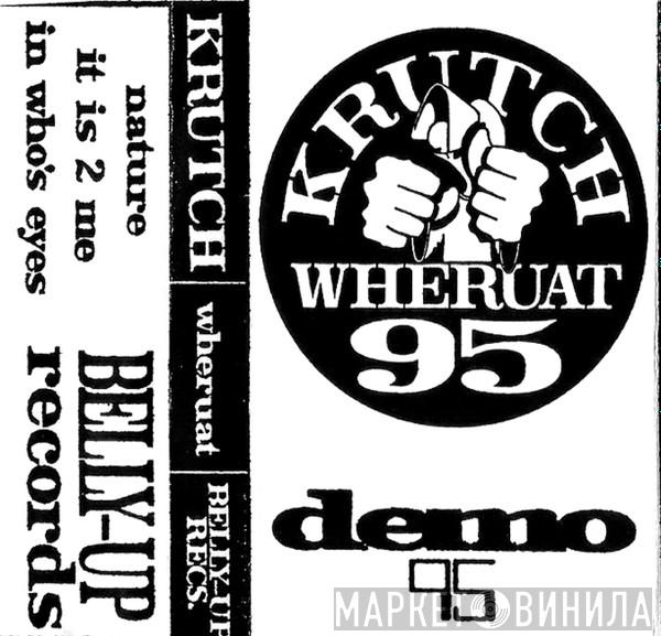  Krutch  - Wheruat (Demo)