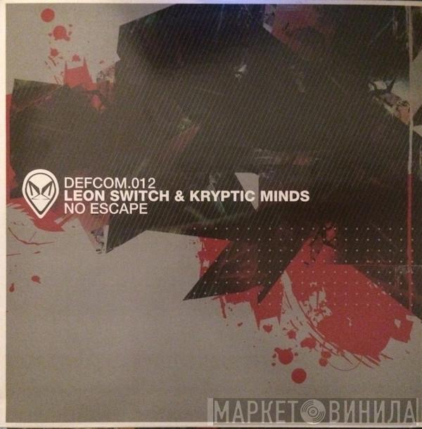 Kryptic Minds & Leon Switch, Leon Switch - No Escape / Is This Real