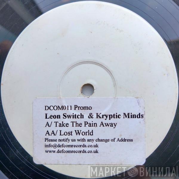 Kryptic Minds & Leon Switch - Take The Pain Away / Lost World