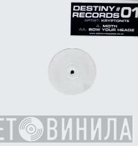 Kryptonite  - Moth / Bow Your Headz