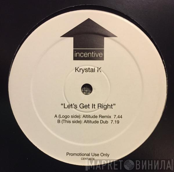 Krystal K - Let's Get It Right