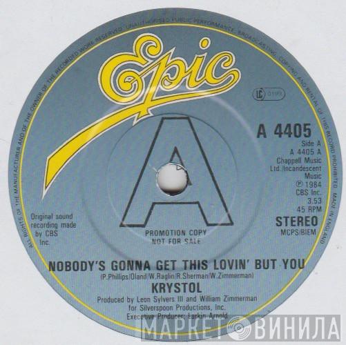 Krystol - Nobody's Gonna Get This Lovin' But You