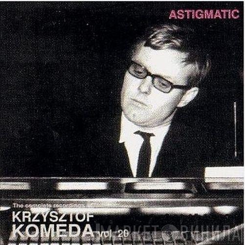  Krzysztof Komeda  - Astigmatic