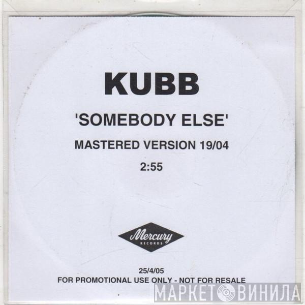 Kubb - Somebody Else