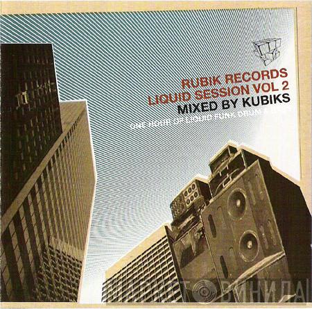 Kubiks - Rubik Records Liquid Session Vol 2 (One Hour Of Liquid Funk Drum & Bass)